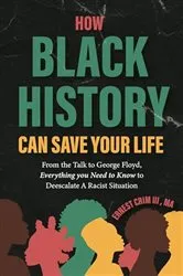 Book cover of How Black History Can Save Your Life by Ernest Crim