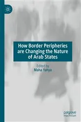 Book cover of How Border Peripheries are Changing the Nature of Arab States by Maha Yahya