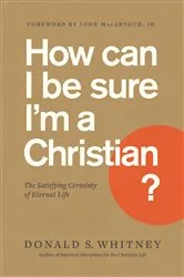 Book cover of How Can I Be Sure I'm a Christian? by Donald S. Whitney