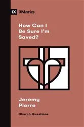 Book cover of How Can I Be Sure I'm Saved? by Jeremy Pierre