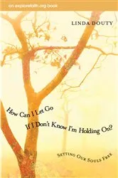 Book cover of How Can I Let Go If I Don't Know I'm Holding On? by Unknown