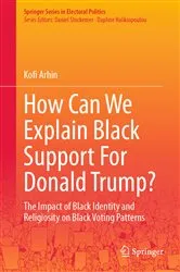 Book cover of How Can We Explain Black Support For Donald Trump? by Kofi Arhin