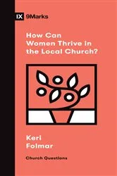 Book cover of How Can Women Thrive in the Local Church? by Keri Folmar