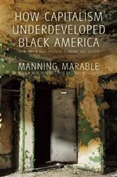 Book cover of How Capitalism Underdeveloped Black America by Manning Marable