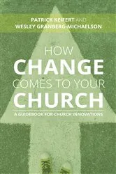 Book cover of How Change Comes to Your Church by Patrick Keifert