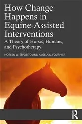 Book cover of How Change Happens in Equine-Assisted Interventions by Noreen W. Esposito
