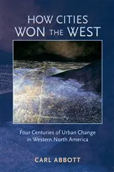 Book cover of How Cities Won the West by Carl Abbott