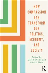 Book cover of How Compassion can Transform our Politics, Economy, and Society by Matt Hawkins