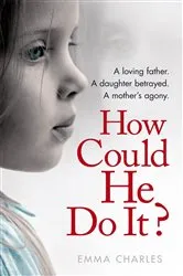 Book cover of How Could He Do It? by Emma Charles