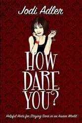 Book cover of How Dare You? by Jodi Adler