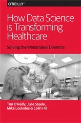 Book cover of How Data Science Is Transforming Health Care by Tim O'Reilly