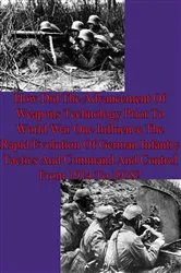 Book cover of How Did The Advancement Of Weapons Technology Prior To World War One by Unknown