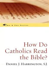 Book cover of How Do Catholics Read the Bible? by Harrington, SJ, Daniel J.
