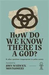 Book cover of How Do We Know There Is A God? by John Warwick Montgomery
