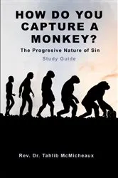 Book cover of How Do You Capture a Monkey? by Dr. Tahlib McMicheaux