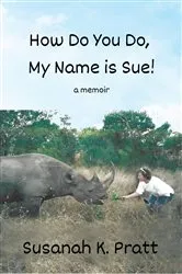 Book cover of How Do You Do, My Name is Sue! by Susanah K Pratt
