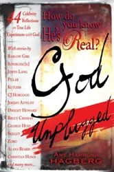 Book cover of How Do You Know He's Real? God Unplugged by Amy Hammond Hagberg