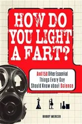Book cover of How Do You Light a Fart? by Bobby Mercer