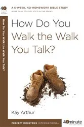 Book cover of How Do You Walk the Walk You Talk? by Kay Arthur