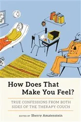 Book cover of How Does That Make You Feel? by Sherry Amatenstein