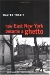Book cover of How East New York Became a Ghetto by Walter Thabit
