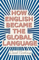 Book cover of How English Became the Global Language by D. Northrup