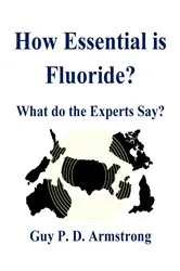 Book cover of How Essential Is Fluoride? by Guy P. D. Armstrong