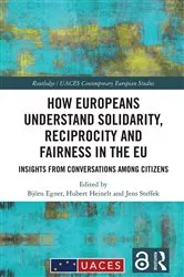 Book cover of How Europeans Understand Solidarity, Reciprocity and Fairness in the EU by Björn Egner