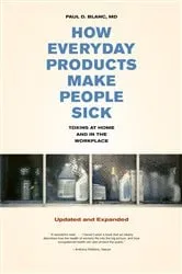Book cover of How Everyday Products Make People Sick, Updated and Expanded by Paul D. Blanc