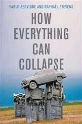 Book cover of How Everything Can Collapse by Pablo Servigne