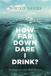 Book cover of How Far Down Dare I Drink? by Horton Davies