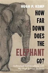 Book cover of How Far Down Does the Elephant Go? by Hugh P. Kemp