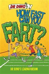 Book cover of How Fast Can You Fart? And Other Weird, Gross and Disgusting Facts by Noel Botham