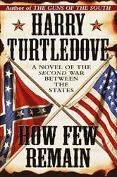 Book cover of How Few Remain by Harry Turtledove
