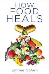 Book cover of How Food Heals by Unknown