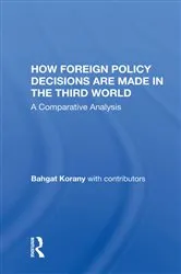 Book cover of How Foreign Policy Decisions Are Made In The Third World by Bahgat Korany