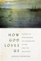 Book cover of How God Loves Us by Jessica Thompson