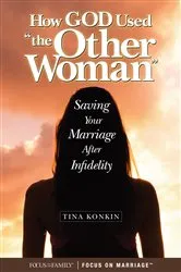 Book cover of How God Used “the Other Woman” by Tina Konkin