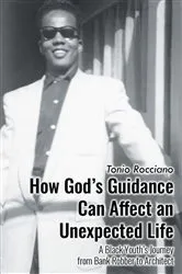 Book cover of How God's Guidance Can Affect an Unexpected Life by Tonio Rocciano