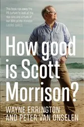Book cover of How Good is Scott Morrison? by Peter van Onselen