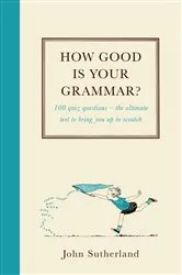 Book cover of How Good Is Your Grammar? by John Sutherland