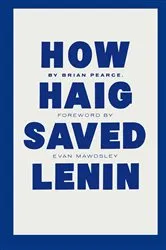 Book cover of How Haig Saved Lenin by B. Pearce