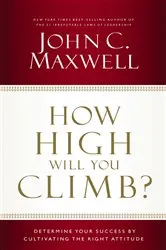 Book cover of How High Will You Climb? by John C. Maxwell