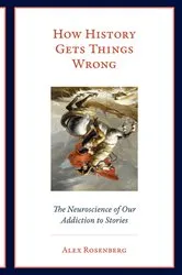Book cover of How History Gets Things Wrong by Alex Rosenberg