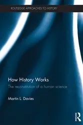 Book cover of How History Works by Martin Davies