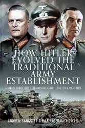 Book cover of How Hitler Evolved the Traditional Army Establishment by Andrew Sangster