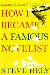 Book cover of How I Became a Famous Novelist by Steve Hely