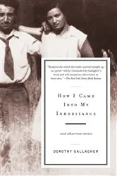 Book cover of How I Came Into My Inheritance by Dorothy Gallagher