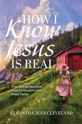 Book cover of How I Know Jesus Is Real by Samantha Jean Cleveland