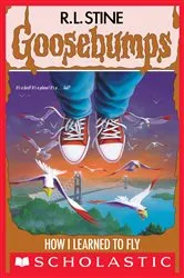 Book cover of How I Learned to Fly (Goosebumps #52) by R. L. Stine